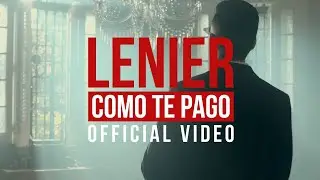 Lenier - Como Te Pago (Official Video)