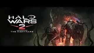 Halo Wars 2: Awakening the Nightmare ОБЗОР ИГРЫ | 2017 | ПРОХОЖДЕНИЕ