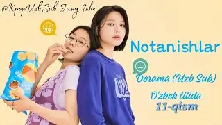 NOTANISHLAR- NOT OTHERS (KDRAMA UZB SUB) 11-qism / ep (dorama)
