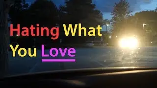 Hating What You Love