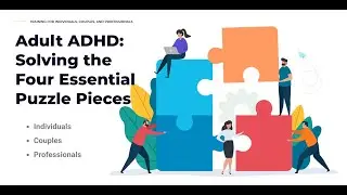 Adult ADHD & Relationships (Part 6):  Improving Time Management