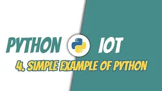 Python for IoT | 4. Simple Example of Python