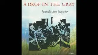 A Drop In The Gray - Heartache Feeds Heartache (Second Mix) (Demo) 1984 Geffen Records