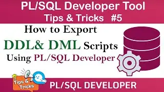 How to Export DDL(Create , Alter , Drop, Truncate) & DML(Insert) Scripts Using PL/SQL Developer Tool