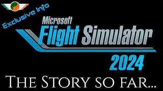 Microsoft Flight Simulator 2024 | The Story so far