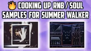 💿 How To Make Crazy RNB / Soul Samples For Summer Walker