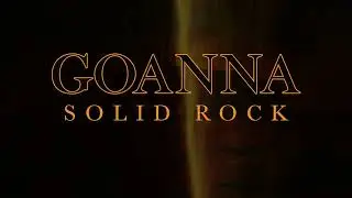 Goanna - Solid Rock (Lyric Video)