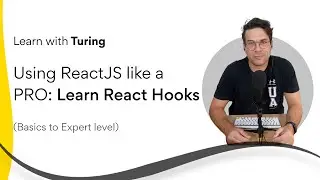 Learn with Turing #4: Using ReactJS like a PRO | Learn React Hooks (useState)