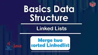 Merge two sorted Linkedlist  | Module : Linked Lists | In English | Java | Video_16