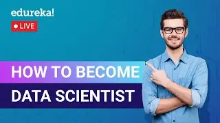 How to become Data Scientist | Data Scientist Roadmap| Edureka | Data Science Training  Live-1