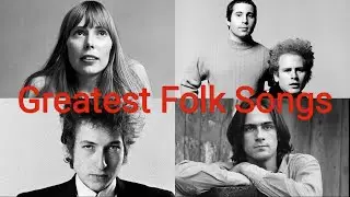 Top 100 Greatest Folk Songs Of All Time