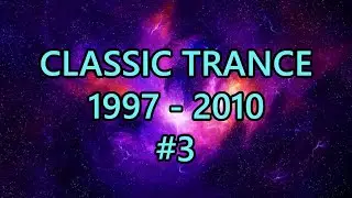 Classic • Uplifting • Trance Mix #3