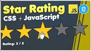 CSS + JavaScript Star Rating Tutorial [5/5] | JavaScript Rating System HTML Radio Checkbox