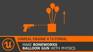 UE4 Helium Balloon Gun - lift objects Unreal Engine 4 Tutorial How To