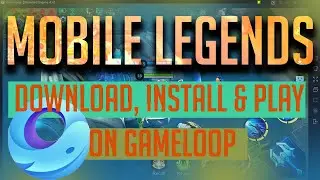 How to Install Mobile Legends on Gameloop. Download ML Gameloop 2020