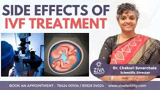 Side Effects Of IVF Treatment || IVF Procedure Step By Step | Dr Chekuri Suvarchala | Ziva Fertility