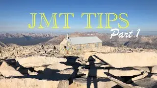 John Muir Trail Tips | Part 1