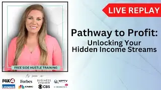 LIVE REPLAY  Pathway to Profit  Unlocking Your Hidden Income Streams | FREE ONLINE BUSINESS CLASS