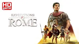 Expeditions: Rome HD №33 Трофеи войны, Мужеубийство, Дама в беде, Третий человек (без комм.) 1440p60