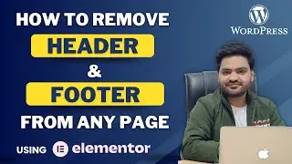 How to Remove a Header and Footer in Elementor - Easy & Quick Method