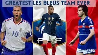 The Greatest French National Football Team in History | Les Bleu all-time best 11