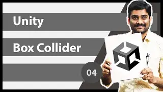 Unity Engine Box Collider - Unity Physics System Tutorial 04