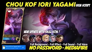 Chou KOF Iori Yagami Skin Script No Password Mediafire Full Effect Voice Update New Patch