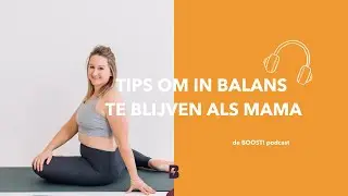 #59 - Tips om in balans te blijven als mama - de BOOST! podcast