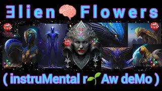 MΣƬΛ - Ǝlien🧠Flowers🎧✨ ( instruMental r🌱Aw deMo ) work in progress ⚠️