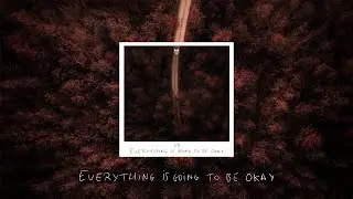 [Sib] Everything Is Going to Be Okay [Visualizer]