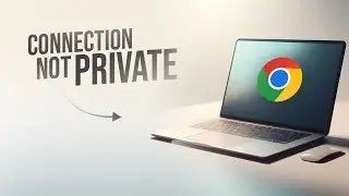 Your Connection Is Not Private on Google Chrome Mac (explained)