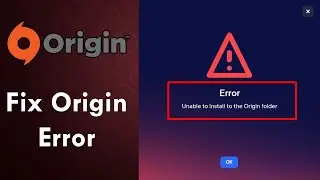 How to Fix Unable to Install to the Origin Folder Error