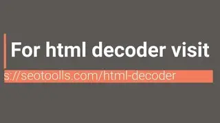 HTML DECODER Tool 53-How to Decode a File?