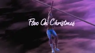 Flex on Christmas - Fortnite Edit