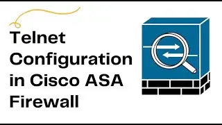 Telnet Configuration in Cisco ASA Firewall