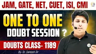 Doubts Class-1189 : JAM, GATE, NET, CUET, ISI, CMI || Ask Me Anything || Santosh Sir @8810409392