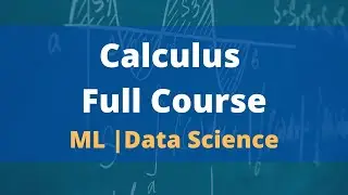 Calculus for Beginners full course | Calculus for Machine learning