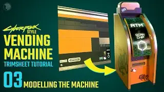 TRIMSHEETS -03- Cyberpunk Vending Machine - Full Course -- [Maya, Painter, Unreal Engine]-