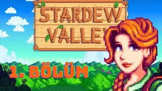 ÇİFTLİĞE YERLEŞİYORUZ ! | Stardew Valley 1. Bölüm