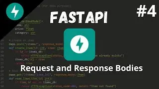 FastAPI Tutorial #4 - Handling Request and Response Bodies: Simplifying Data Exchange [2024]