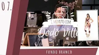 1 Minuto com Dodô Villar - Episódio 6 - Fundo Branco