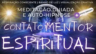 CONVERSE COM SEU GUIA ESPIRITUAL | Meditação Guiada e Auto-hipnose | LIBERTAÇÃO E BÊNÇÃOS