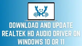 How To Download and Update Realtek HD Audio Driver On Windows 10 Or 11