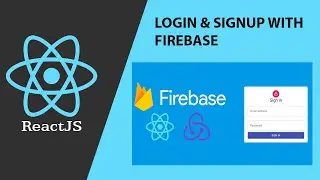 React JS - How to create Login & Signup with Firebase