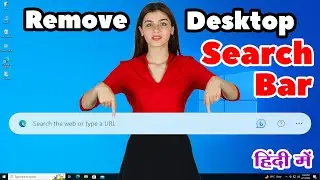 How to Disable or Remove Desktop Edge Search Bar in Windows 10 - Hindi