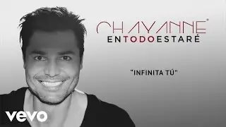 Chayanne - Infinita Tú (Audio)