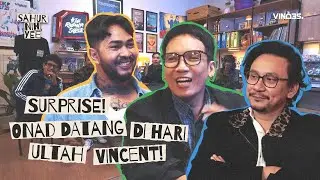 VINCENT DATANG DI HARI ULANG TAHUN NYA! KOK VINCENT NYA BANYAK?