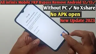 2023 All infinix Android 12✓13✓Frp bypass | All infinix frp bypass Android 11✓12 | infinix No XShare