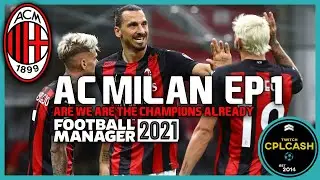 FM21 AC Milan EP 1 - Are We Are The Champions already? - Football Manager 2021