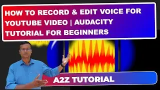 How To Record & Edit Voice for YouTube Video ll Audacity Tutorial for Beginners